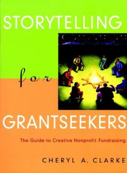 Paperback Storytelling for Grantseekers: The Guide to Creative Nonprofit Fundraising Book