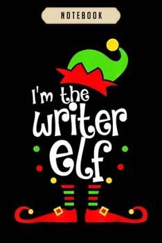 Paperback Notebook: Im the writer elf xmas family friend christmas gift journal-6x9(100 pages)Blank Lined Journal For kids, student, schoo Book