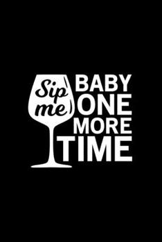Sip me baby one more time Kitchen Pun Notebook [Lined] [6x9] [110 pages]: Black background