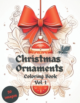 Christmas Ornaments Coloring Book: Vol. 1