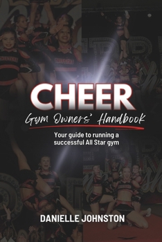 Paperback Cheer Gym Owners' Handbook: Your guide to running a successful All Star gym Book