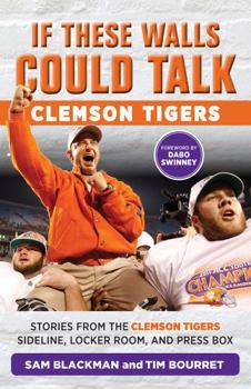 Paperback If These Walls Could Talk: Clemson Tigers Book