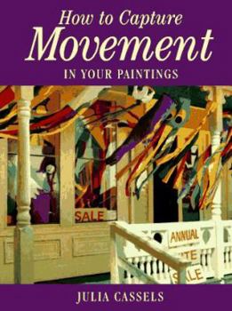 Hardcover How to Capture Movement in Your Paintings Book