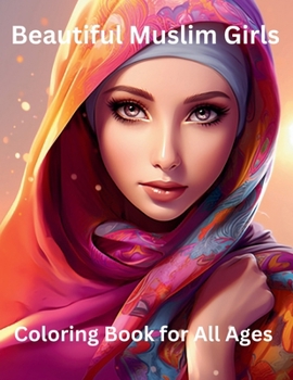 Paperback Beautiful Muslim Girls: Coloring Book for All Ages Book