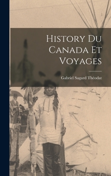 Hardcover History du Canada et Voyages [French] Book