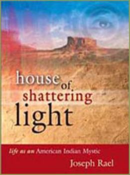 Paperback House of Shattering Light: Life of an American Indian Mystic Book
