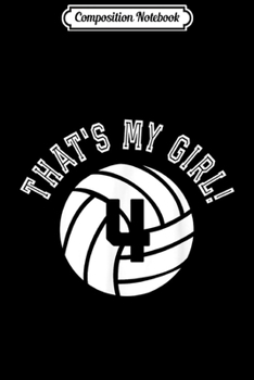 Paperback Composition Notebook: That's My Girl #31 Volleyball Player Mom or Dad Gift Journal/Notebook Blank Lined Ruled 6x9 100 Pages Book