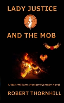 Lady Justice and the Mob - Book #45 of the Lady Justice
