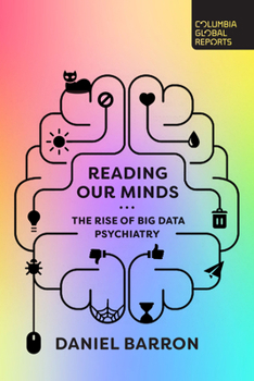 Paperback Reading Our Minds: The Rise of Big Data Psychiatry Book