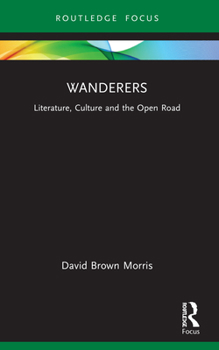 Paperback Wanderers: Literature, Culture and the Open Road Book