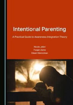 Paperback Intentional Parenting: A Practical Guide to Awareness Integration Theory Book