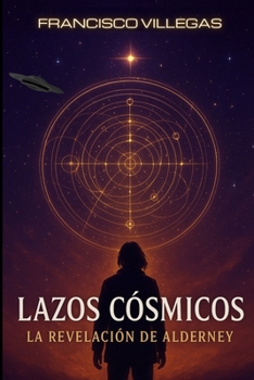 Paperback Lazos Cósmicos: La revelación de Alderney [Spanish] Book
