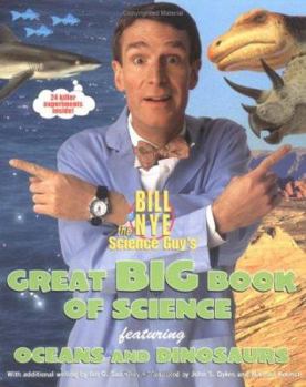 Paperback Bill Nye the Science Guy's Great Big Book of Science: Featuring Oceans and Dinosaurs Book