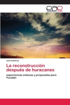 Paperback La reconstrucción después de huracanes [Spanish] Book