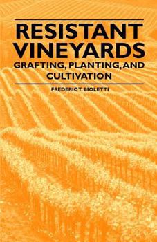 Paperback Resistant Vineyeards - Grafting, Planting, and Cultivation Book