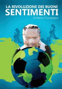 Paperback La rivoluzione dei buoni sentimenti [Italian] Book