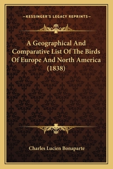 Paperback A Geographical And Comparative List Of The Birds Of Europe And North America (1838) Book