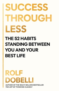 Paperback Success Through Less: The 52 Habits Standing Between You and Your Best Life Book