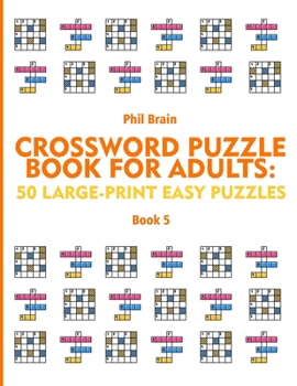 Paperback Crossword Puzzle Book for Adults: 50 Large-Print Easy Puzzles (book 5) Book