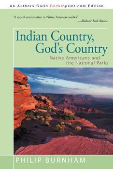 Paperback Indian Country, God's Country: Native Americans and the National Parks Book