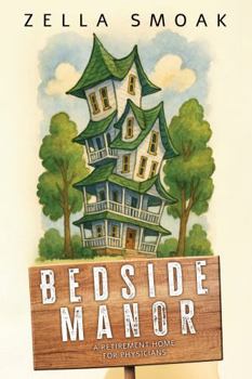 Paperback Bedside Manor: A Retirement Home for Physicians Book
