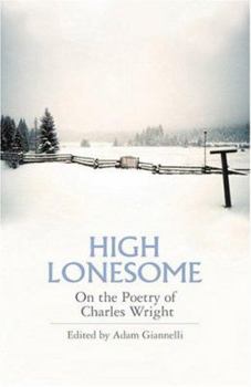 High Lonesome: On the Poetry of Charles Wright