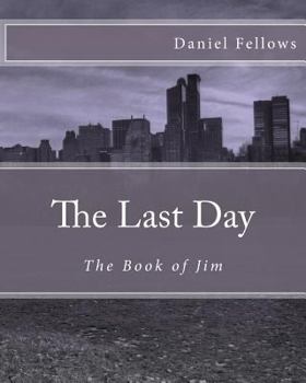 Paperback The Last Day: The Book of Jim Book