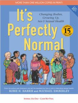 Paperback It's Perfectly Normal: Changing Bodies, Growing Up, Sex, and Sexual Health Book