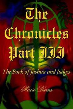 Paperback The Chronicles: Part III: The Book of Joshua and Judges Book