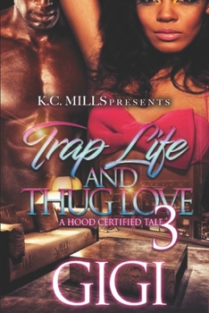 Paperback Trap Life And Thug Love 3: A Hood Certified Tale Book