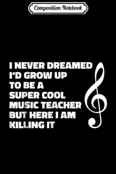 Composition Notebook: Music Teacher s I Don't Just Help Kids Make Music Journal/Notebook Blank Lined Ruled 6x9 100 Pages