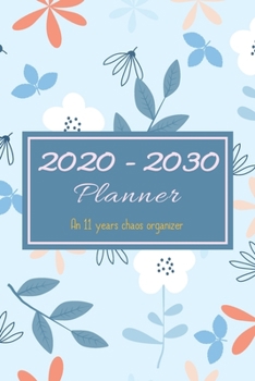 Paperback 2020 - 2030 Planner: An 11 years chaos organizer Book