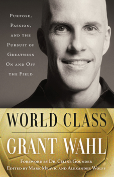 Paperback World Class: Purpose, Passion, and the Pursuit of Greatness On and Off the Field Book
