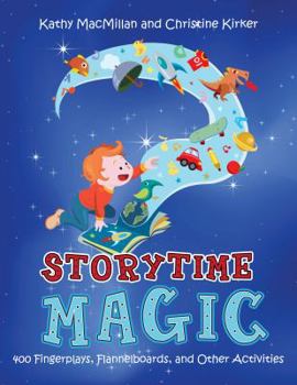 Paperback Storytime Magic: 400 Fingerplays, Flannelboards, and Other Activities Book