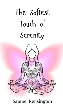 The Softest Touch of Serenity