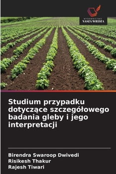 Paperback Studium przypadku dotycz&#261;ce szczególowego badania gleby i jego interpretacji [Polish] Book