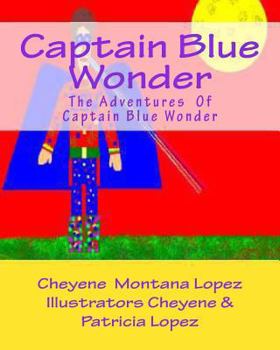 Paperback Captain Blue Wonder: The Adventures of Captain Blue Wonder Book