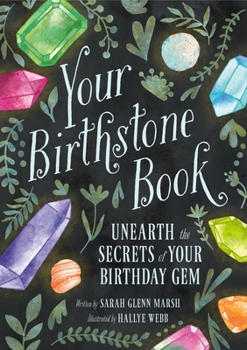 Hardcover Your Birthstone Book: Unearth the Secrets of Your Birthday Gem Book