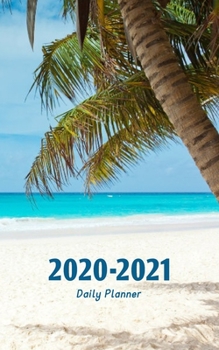 2020-2021 Daily Planner: Monthly Calendar, Daily Notes and To-Do Lists (One Week per Page)