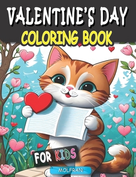 Valentine's Day Coloring Book: Enchanting Designs for Kids, ages 8-12, Cute Creatures, and Love-filled Imagery, 50 Pages to color with Sweet and ... Flowers, Food, and More! 8.5 x 11 Inches