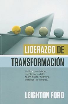 Paperback Liderazgo de transformación: Creando una visión, fortaleciendo valores y alentando el cambio (Spanish Edition) [Spanish] Book