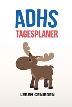 Paperback ADHS Tagesplaner - Leben genießen: Schreibe täglich deine Ziele & Erfolge auf, einfacher Leben mit ADS / ADHS [German] Book