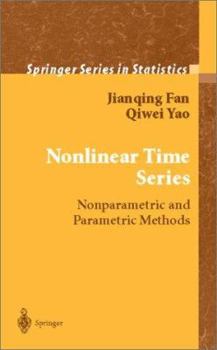 Hardcover Nonlinear Time Series: Nonparametric and Parametric Methods (Springer Series in Statistics) Book