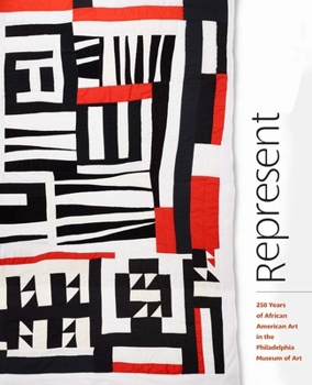 Represent: 250 Years of African American Art in the Philadelphia Art Museum