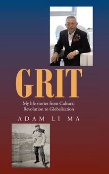 Hardcover Grit: My life stories from Cultural Revolution to Globalization Book