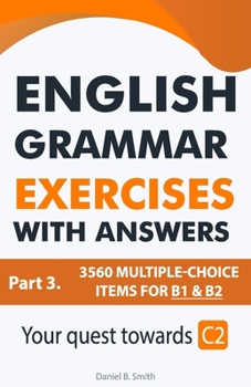 Paperback English Grammar Exercises with answers Part 3: Your quest towards C2 Book