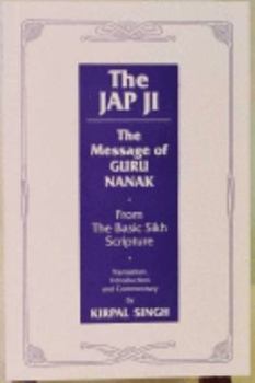 Paperback The Jap Ji: the Message of Guru Nanak: From the Basic Sikh Scripture Book