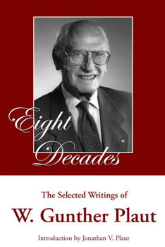 Paperback Eight Decades: The Selected Writings of W. Gunther Plaut Book