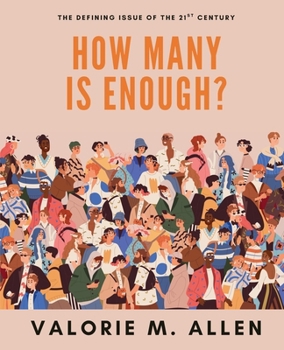 Paperback How Many is Enough?: The Defining Issue of The 21st Century Book