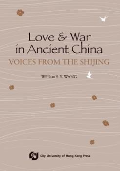 Paperback Love and War in Ancient China-Voices from the Shijing Book